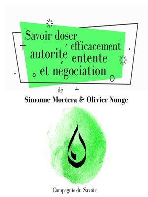 cover image of Savoir doser efficacement autorité, entente et négociation